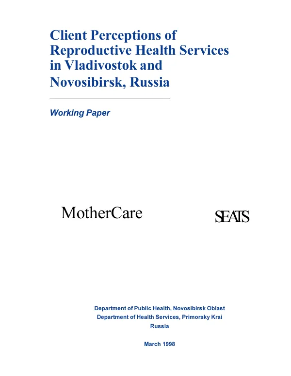 Client perceptions of reproductive health services in Vladivostok and Novosibirsk, Russia : working paper