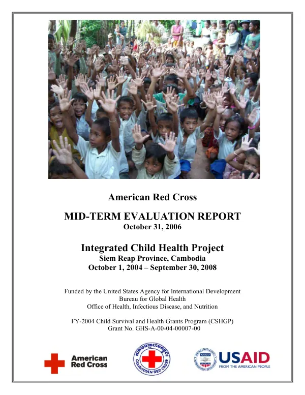 Mid-term evaluation report : integrated child health project, Siem Reap Province, Cambodia, October 1, 2004-September 30, 2008