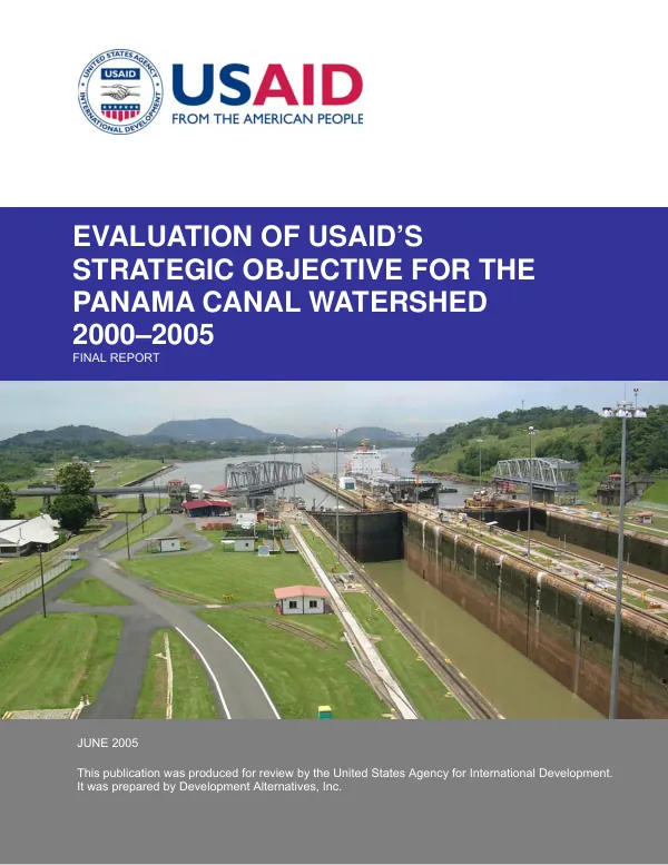 Evaluation of USAID's strategic objective for the Panama Canal watershed 2000-2005 : final report