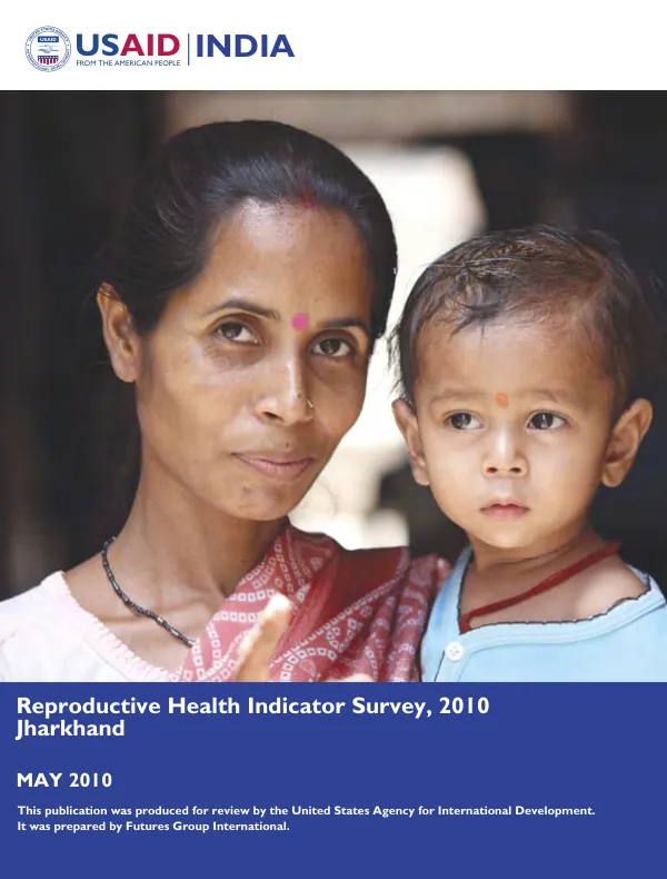 Reproductive health indicator survey, 2010 Jharkhand