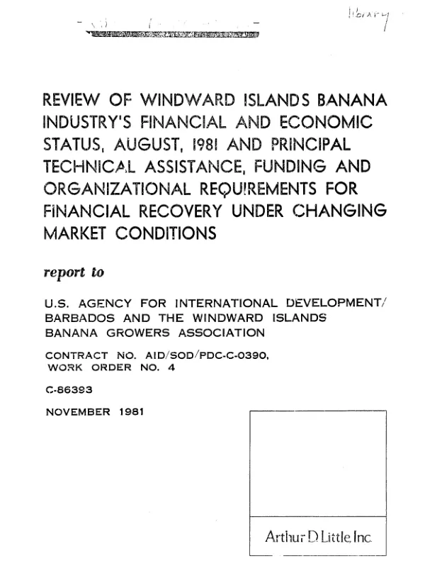 Review of Windward Islands banana industry"s financial and economic status, August, 1981 and principal technical assistance, funding and organizational requirements for financial recovery under changing market conditions