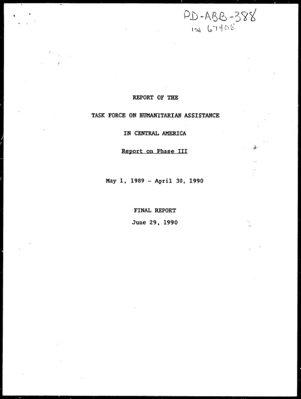 Report of the Task Force on Humanitarian Assistance in Central America : report on phase III, May 1, 1989-April 30, 1990 : final report