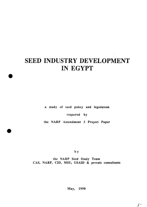 Seed industry development in Egypt : a study of seed policy and legislation required by the NARP [national agricultural research project] amendment 3 project paper