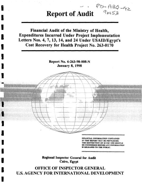Financial audit of the Ministry of Health, expenditures incurred under project implementation letters nos. 4, 7, 13, 14, and 24 under USAID/Egypt"s cost recovery for health project no. 263-0170