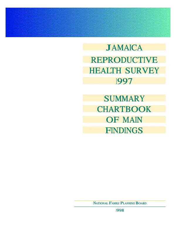 Jamaica reproductive health survey 1997 : summary chartbook of main findings
