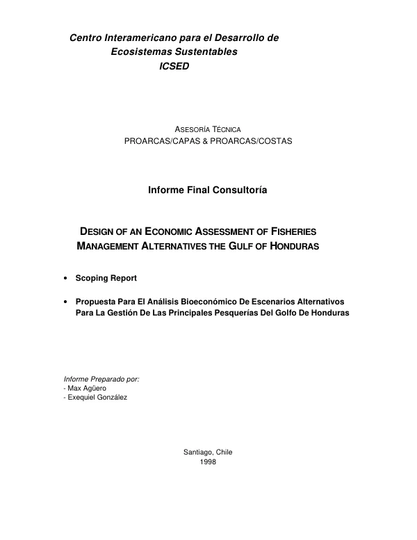Informe final consultoria : design of an economic assessment of fisheries management alternatives -- the Gulf of Honduras : scoping report, propuesta para el analisis bioeconomico de escenarios alternativos para la gestion de las principales pesquerias del Golfo de Honduras