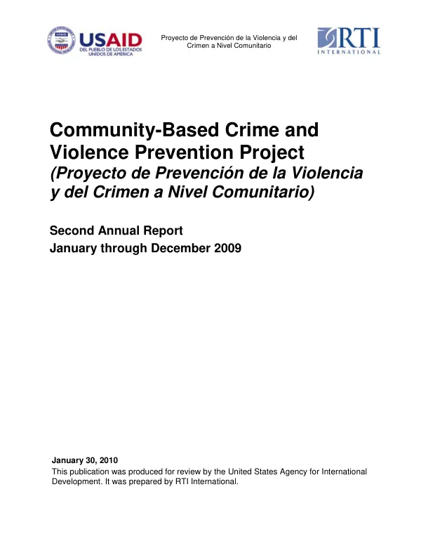 Community-based crime and violence prevention project (Proyecto de prevencion de la violencia y del crimen a nivel comunitario) : second annual report from January through December 2009