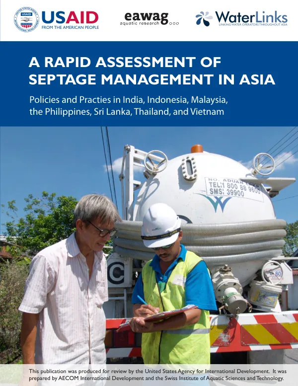 A rapid assessment of septage management in Asia : policies and practices in India, Indonesia, Malaysia, the Philippines, Sri Lanka, Thailand, and Vietnam