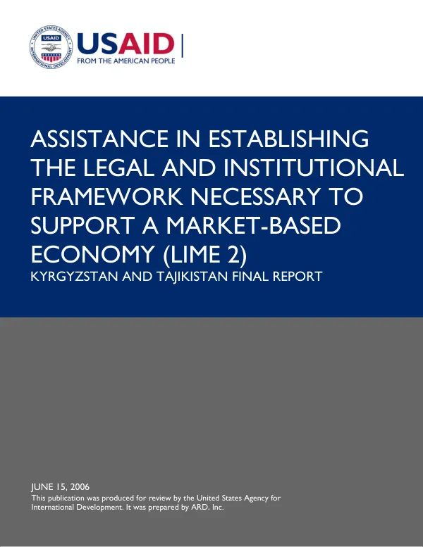 Assistance in establishing the legal and institutional framework necessary to support a market-based economy (LIME 2) : Kyrgyzstan and Tajikistan final report