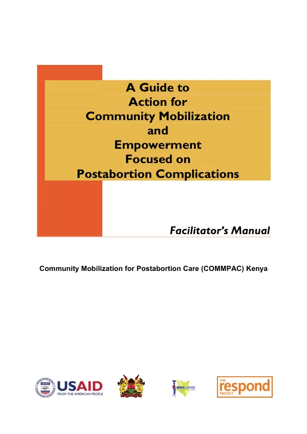 A Guide to Action for Community Mobilization and Empowerment Focused on Postabortion Complications: Facilitator"s Manual