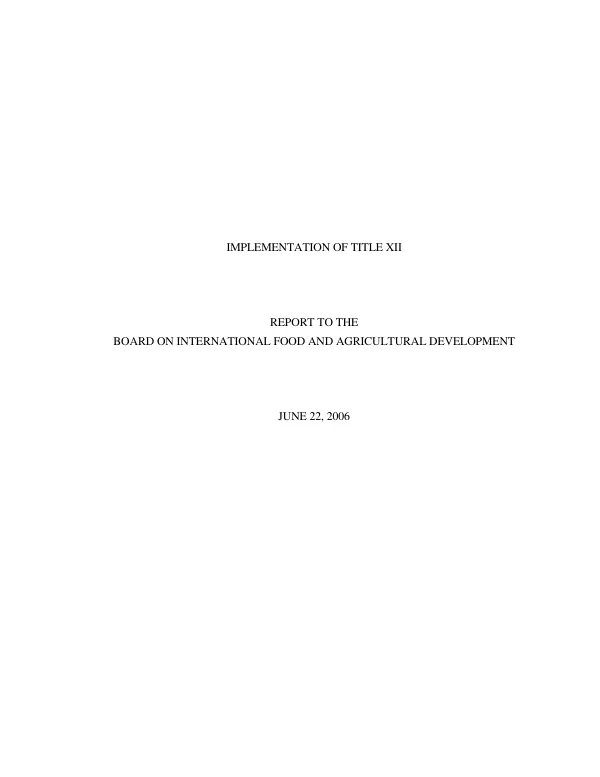 Implementation of Title XII : report to the Board for International Food and Agricultural Development