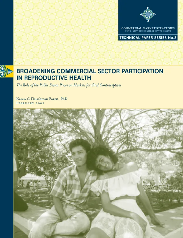 Broadening commercial sector participation in reproductive health : the role of public sector prices on markets for oral contraceptives