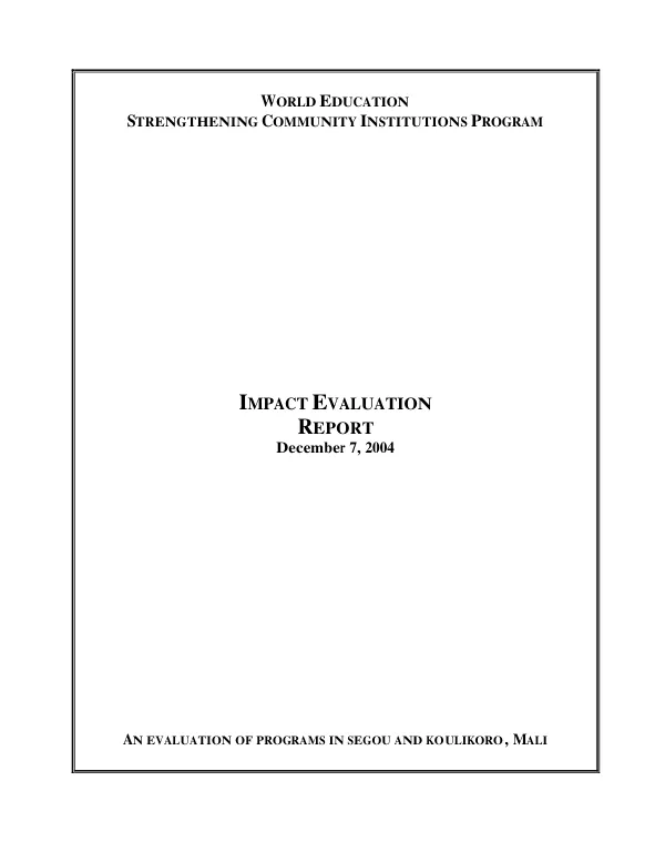 World Education strengthening community institutions program : impact evaluation report -- an evaluation of programs in Segou and Koulikoro, Mali