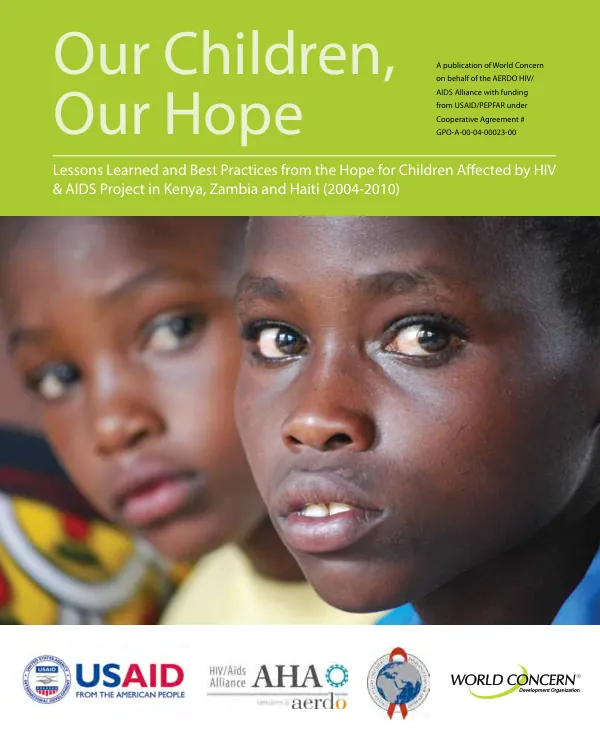 Our children, our hope : lessons learned and best practices from the hope for children affected by HIV & AIDS roject in Kenya, Zambia and Haiti (2004-2010)