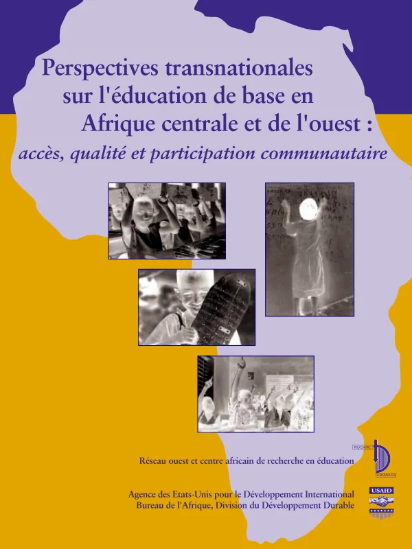 Perspectives transnationales sur l"education de base en Afrique centrale et de l"ouest : acces, qualite et participation communautaire