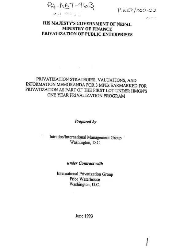 Privatization strategies, valuations and information memoranda for 3 MPEs earmarked for privatization as part of the first lot under HMGN"s [His Majesty"s Government of Nepal] one year privatization program