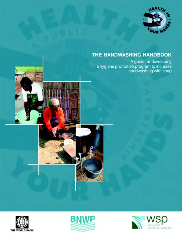 The handwashing handbook : a guide for developing a hygiene promotion program to increase handwashing with soap