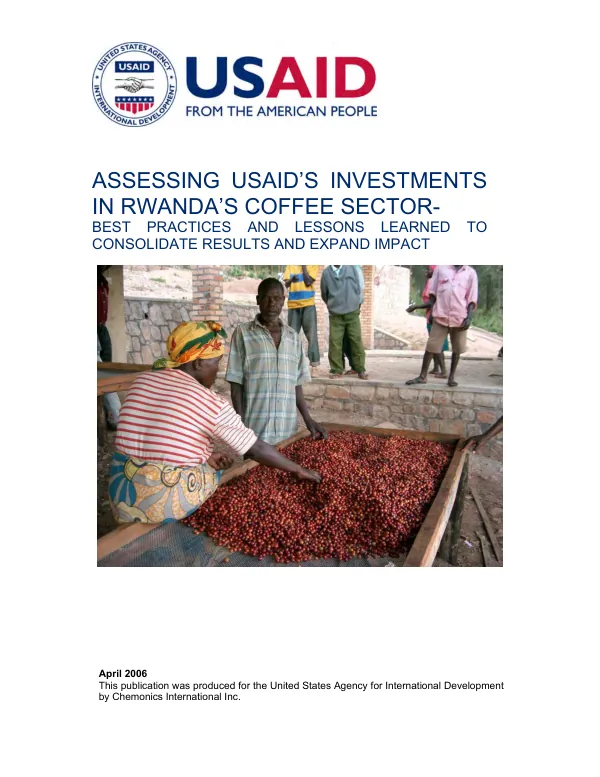 Assessing USAID"s investments in Rwanda"s coffee sector : best practices and lessons learned to consolidate results and expand impact