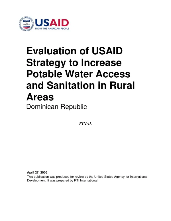 Evaluation of USAID strategy to increase potable water access and sanitation in rural areas : Dominican Republic