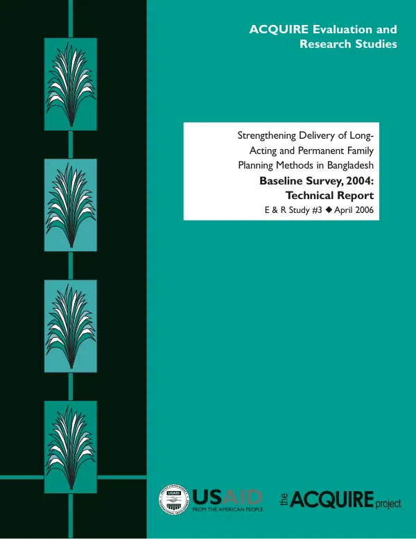 Strengthening delivery of long-acting and permanent family planning methods in Bangladesh : baseline survey, 2004 -- technical report