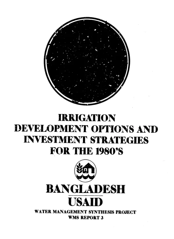 Bangladesh/USAID : irrigation development options and investment strategies for the 1980"s