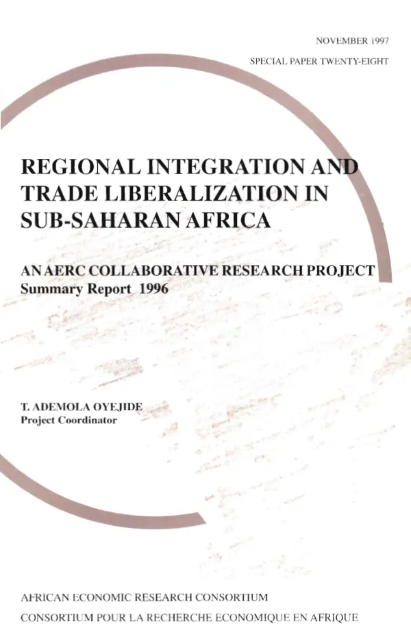 Regional integration and trade liberalization in Sub-Saharan Africa : an AERC collaborative research project summary report