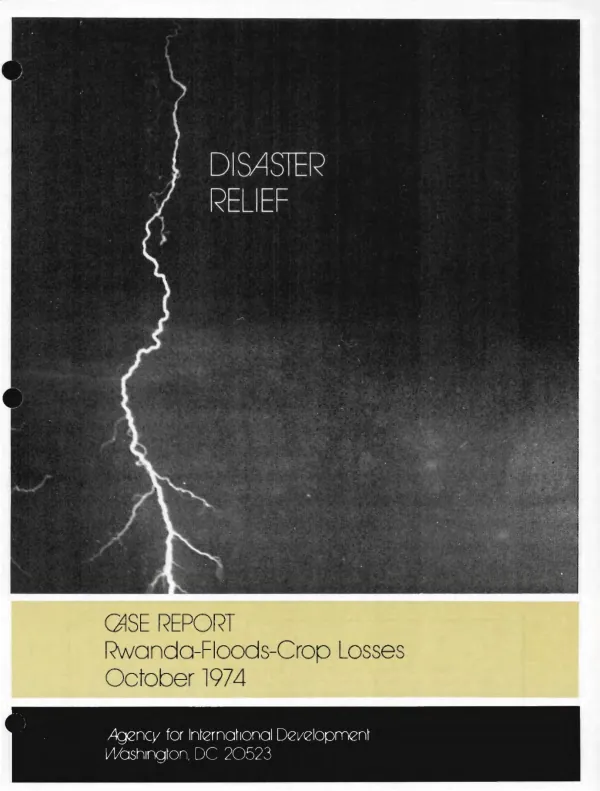 Disaster relief case report : Rwanda floods, crop losses, October 1974