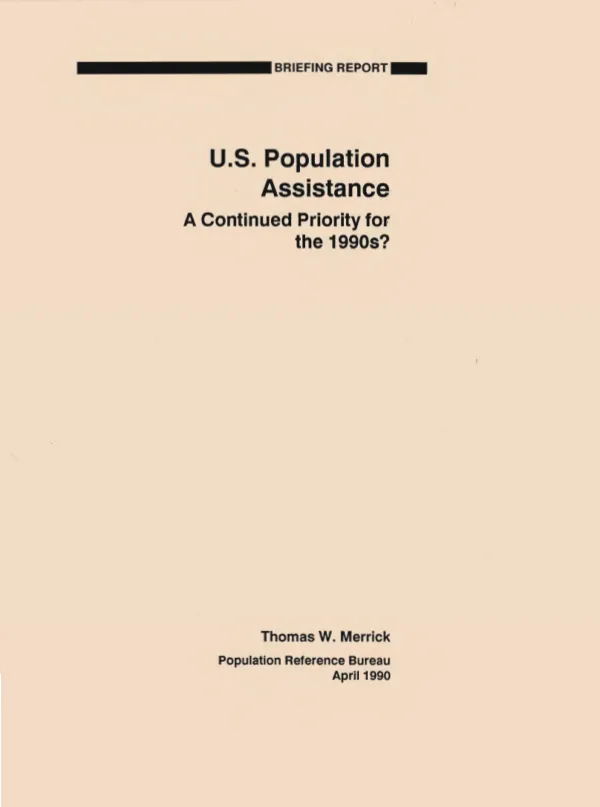 Briefing report : U. S. population assistance a continued priority for the 1990s?