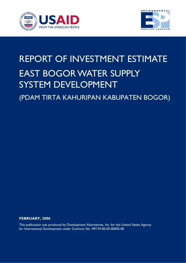 Report of investment estimate : East Bogor water supply system development (PDAM Tirta Kahuripan Kabupaten Bogor)