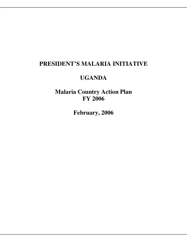 President"s malaria initiative : Uganda -- malaria country action plan FY 2006