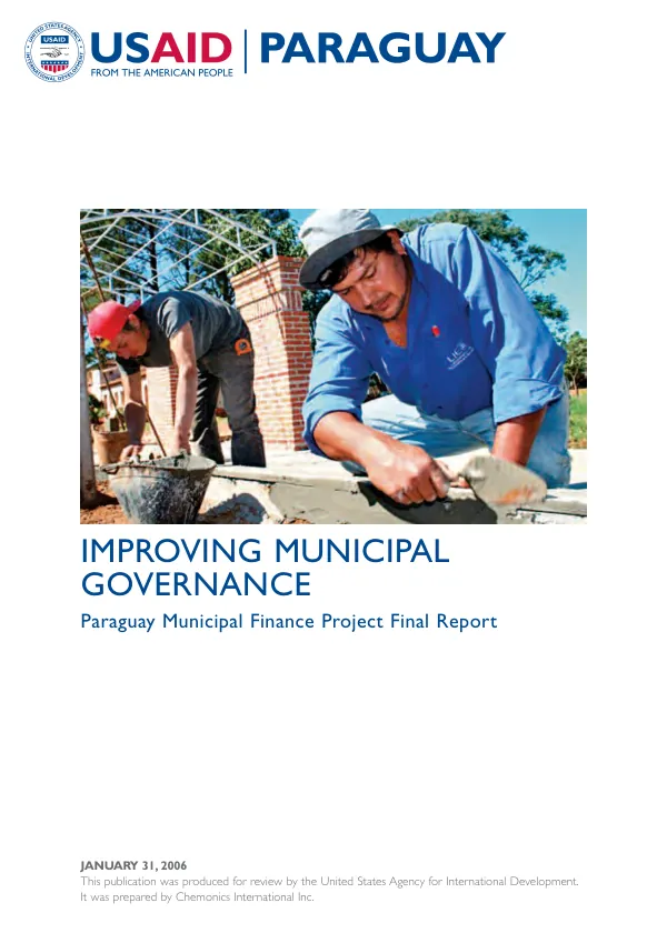 Improving municipal governance : Paraguay municipal finance project final report -- contract no. PCE-I-03-99-00007-00