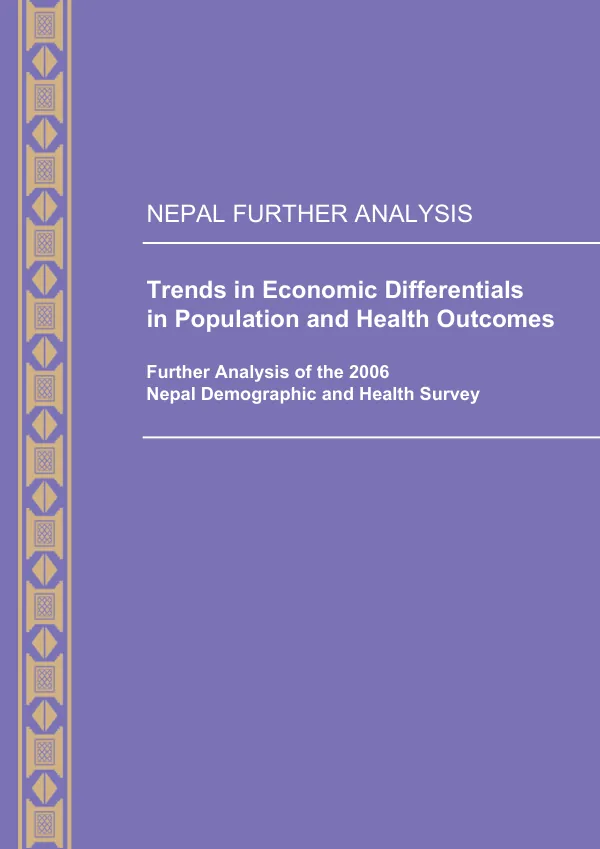 Trends in economic differentials in population and health outcomes : further analysis of the 2006 Nepal demographic and health survey