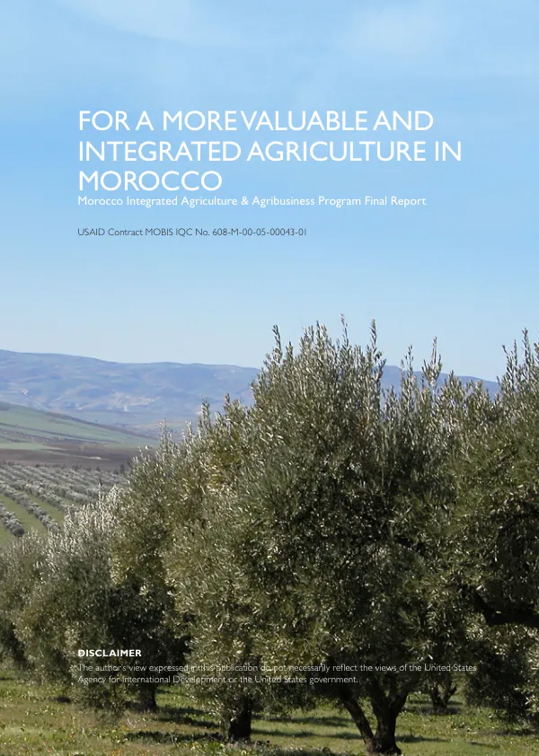 For a more valuable and integrated agriculture in Morocco : Morocco integrated agricultue and agribusiness program final report