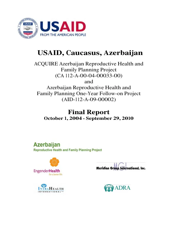 ACQUIRE Azerbaijan reproductive health and family planning project (CA 112-A-00-04-00033-00) and Azerbaijan reproductive health and family planning one-year follow-on project (AID-112-A-09-00002) : final report, October 1, 2004-September 29, 2010
