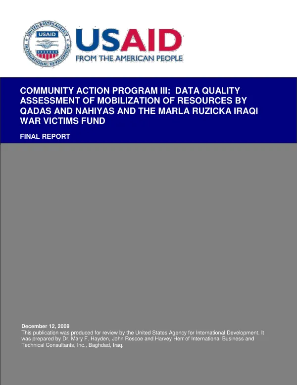 Community action program III : data quality assessment of mobilization of resources by Qadas and Nahiya officials and the Marla Ruzicka Iraqi victims fund -- draft final report