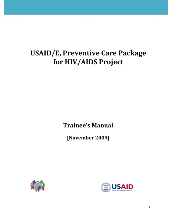 USAID/E, preventive care package for HIV/AIDS project : trainee"s manual