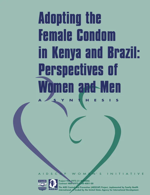 Adopting the female condom in Kenya and Brazil : perspectives of women and men -- a synthesis
