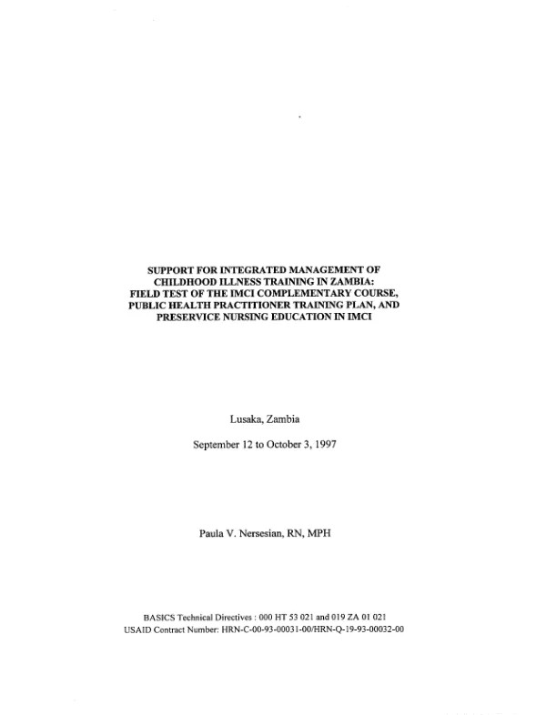 Support for integrated management of childhood illness training in Zambia : field test of the IMCI [integrated management of childhood illness] complementary course, public health practitioner training plan, and preservice nursing education in IMCI -- Lusaka, Zambia, September 12 ot October 3, 1997