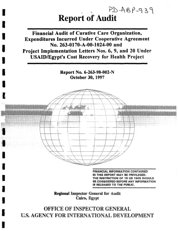 Financial audit of Curative Care Organization, expenditures incurred under cooperative agreement no. 263-0170-A-00-1024-00 and project implementation letters no. 6, 9, and 20 under USAID Egypt"s cost recovery for health project