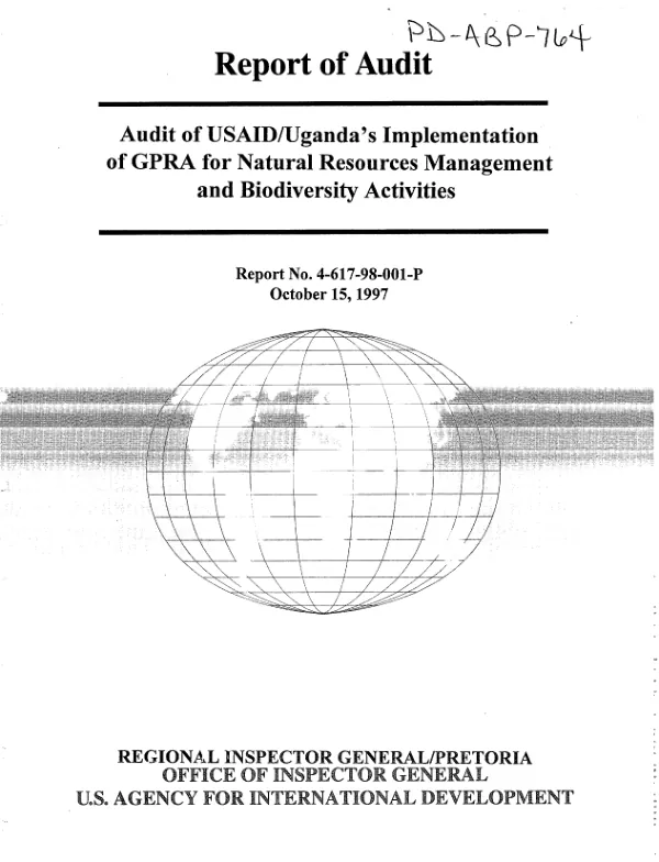 Audit of USAID/Uganda"s implementation of GPRA [Government Performance and Results Act] for natural resources management and biodiversity activities