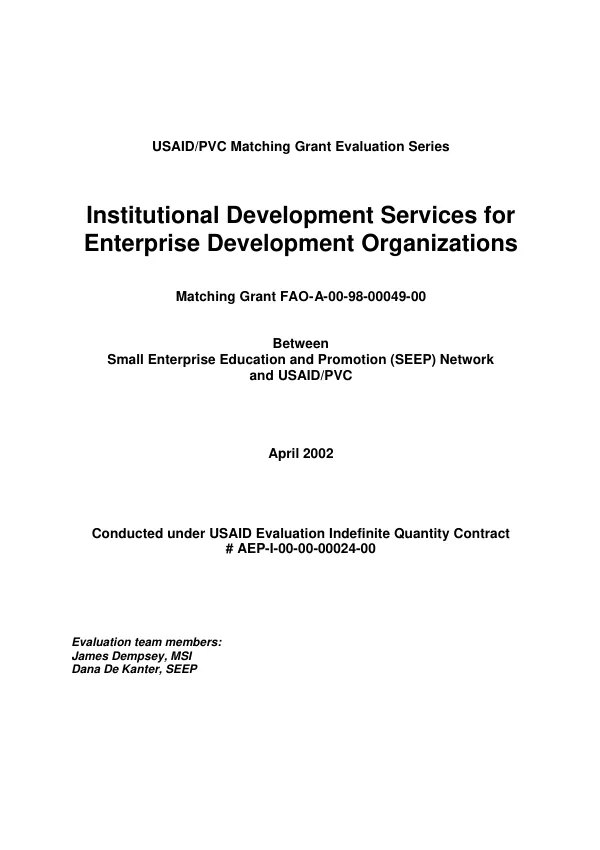 Institutional development services for enterprise development organizations : matching grant FAO-A-00-98-00049-00 between small enterprise education and promotion (SEEP) network and USAID/PVC