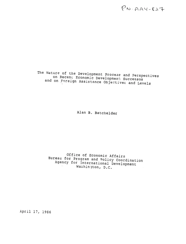 Nature of the development process and perspectives on recent economic development successes and on foreign assistance objectives and levels