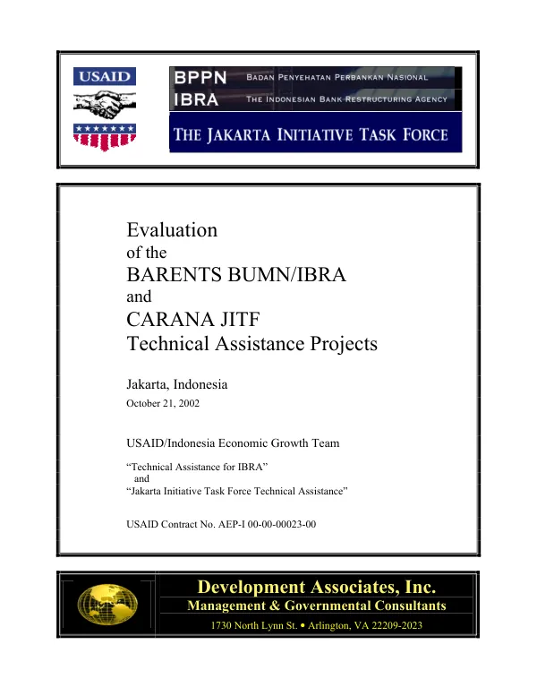 Evaluation of the Barents BUMN/IBRA [Ministry of State Owned Enterprises/Indonesian Bank Restructuring Agency] and Carana JTIF [Jakarta Initiative Task Force] technical assistance projects