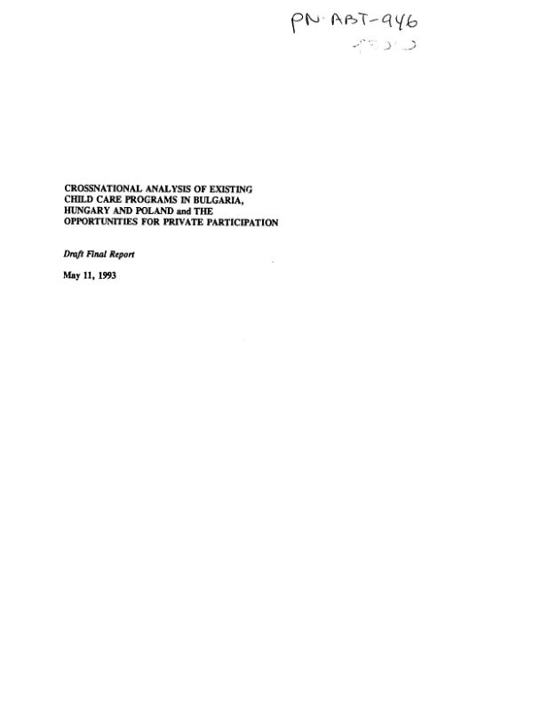 Crossnational analysis of existing child care programs in Bulgaria, Hungary and Poland and the opportunities for private participation : draft final report