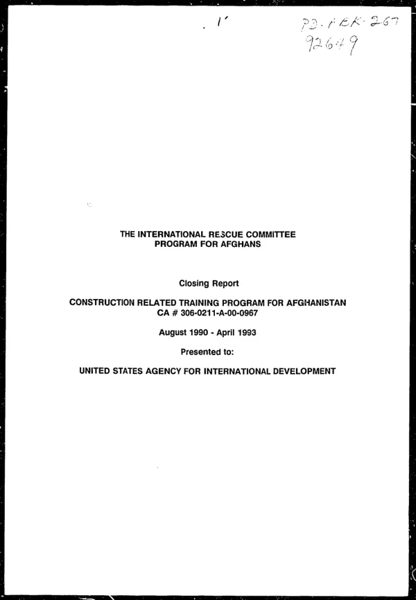International Rescue Committee : program for Afghans -- closing report; construction related training program for Afghanistan, CA #306-0211-A-00-0967[-00], August 1990 - April 1993