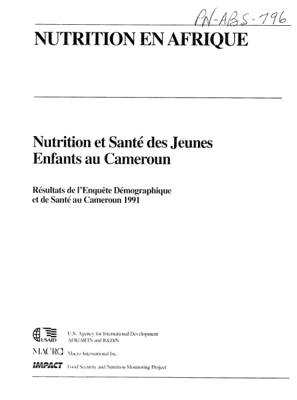 Nutrition en Afrique : nutrition et sante des jeunes enfants au Cameroun -- resultats de l"enquete demographique et de sante au Cameroun 1991 = Africa nutrition : nutrition and health status of young children in Cameroon -- findings from the 1991 Cameroon demographic and health survey