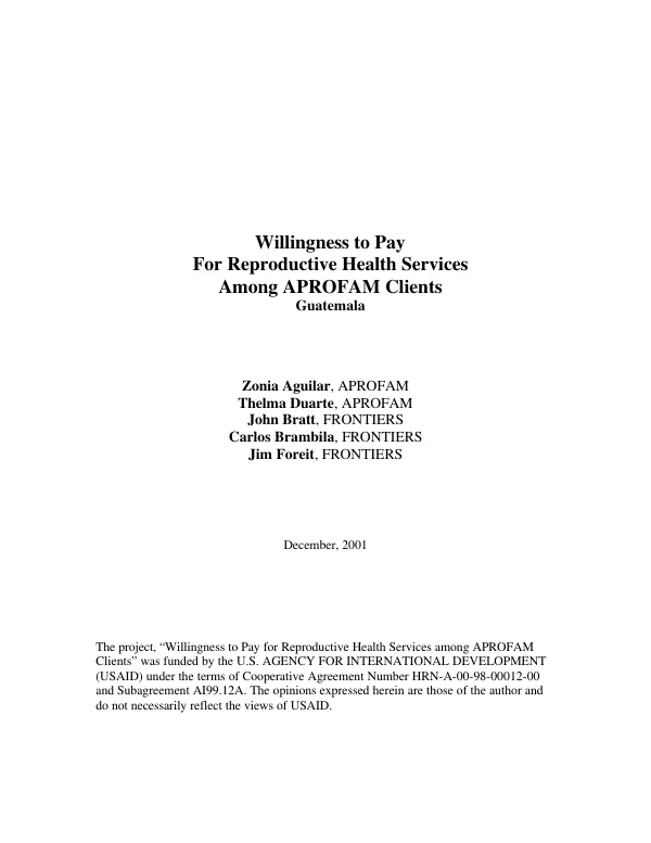 Willingness to pay [WTP] for reproductive health services among APROFAM [Associacion Pro-Bienestar del la Familia de Guatemala] clients : Guatemala