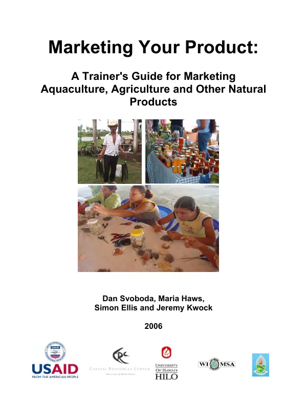 Marketing your product : a trainer"s guide for marketing aquaculture, agriculture and other natural products