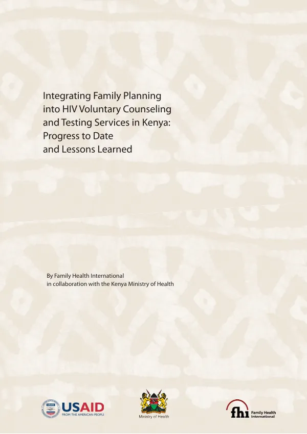 Integrating family planning into HIV voluntary counseling and testing services in Kenya : progress to date and lessons learned