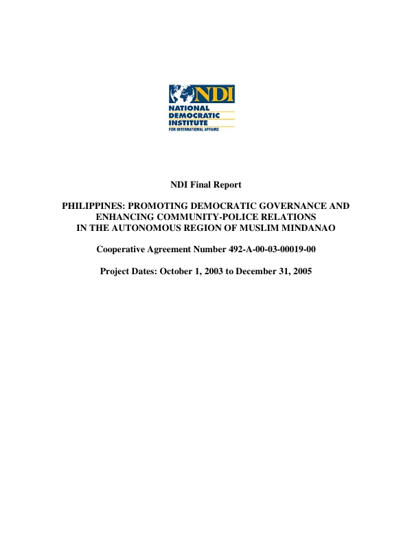 NDI final report : Philippines -- promoting democratic governance and enhancing community-police relations in the Autonomous Region of Muslim Mindanao : project dates, October 1, 2003 to December 31, 2005